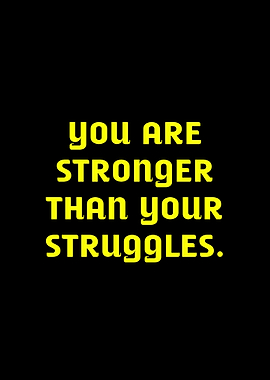 Motivational Quote: Stronger Than Struggles