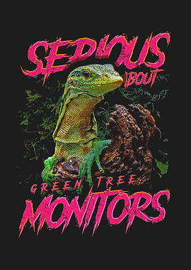 Serious About Green Tree Monitors Poster