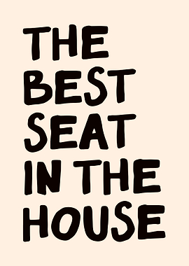The Best Seat In The House