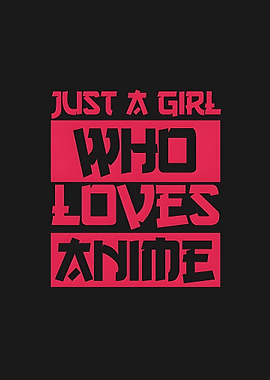 Just a girl who loves anime