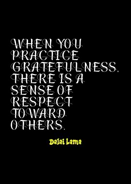 Gratitude and Respect Quote by Dalai Lama