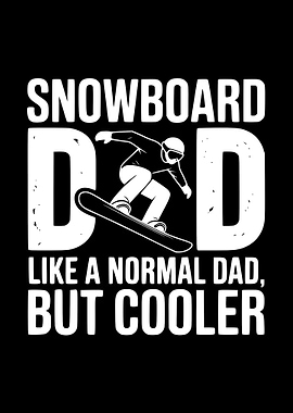 Snowboard Dad - Cooler Than Normal