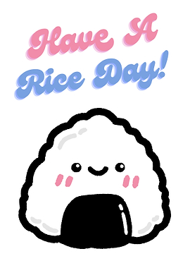 Have A Rice Day!