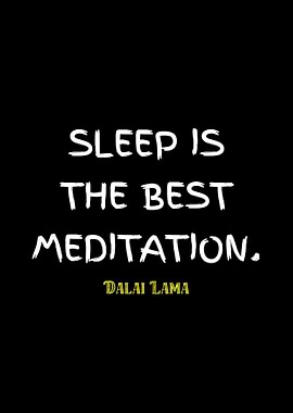 Sleep is the best meditation