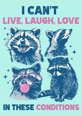 Raccoon Humor: Live, Laugh, Love Parody