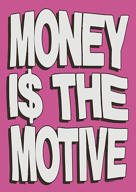 Money is the Motive Text Art