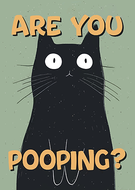 Are You Pooping? Cat Art
