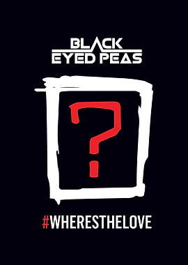 Black Eyed Peas #WHERESTHELOVE