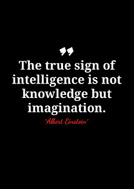Intelligence is Imagination Quote
