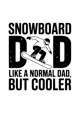 Snowboard Dad - Cooler Than Normal