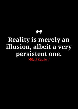 Einstein Quote: Reality is Illusion