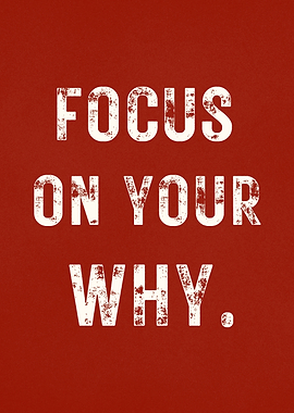Focus On Your Why Inspirational Poster