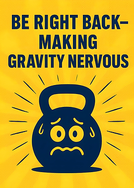 Making Gravity Nervous Fitness Poster
