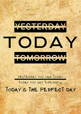 Yesterday, Today, Tomorrow Inspirational Text Art