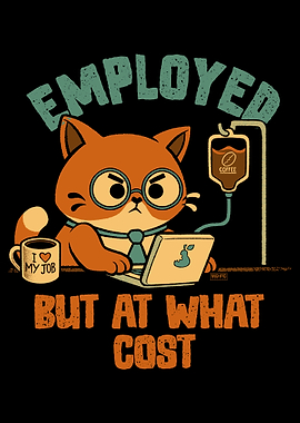 Employed But At What Cost