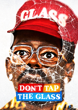 Don't Tap the Glass Poster
