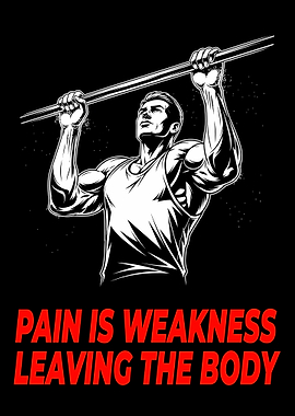 Pain is Weakness leaving the body. gym motivation