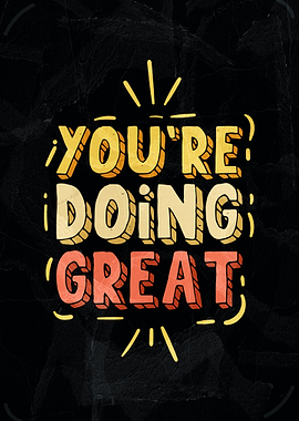 You're Doing Great - Inspirational Art