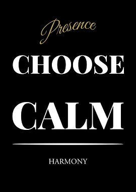 Presence, Choose Calm, Harmony - Dark Edition