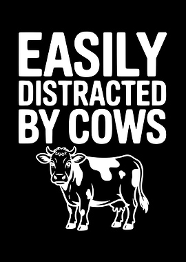 Easily Distracted By Cows