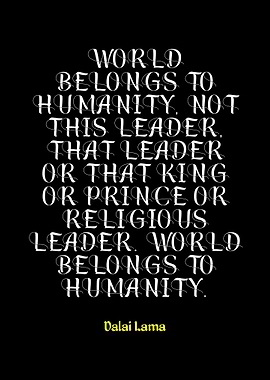 Dalai Lama Quote: World Belongs to Humanity