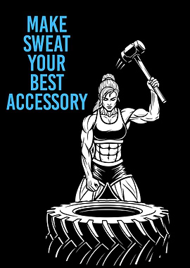 Fitness Motivation: Sweat is Your Accessory