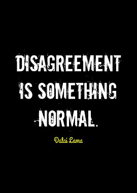 Disagreement is Something Normal Quote