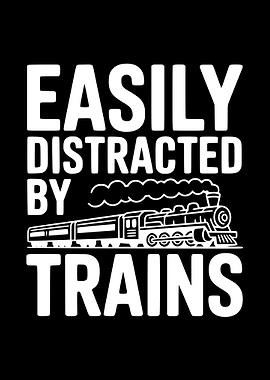 Easily Distracted by Trains