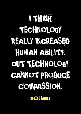 Dalai Lama Quote: Technology and Compassion