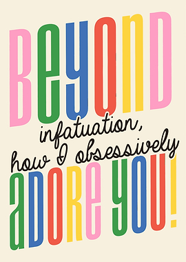 Beyond Infatuation Adore You Text Art