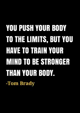 Tom Brady Inspirational Quote