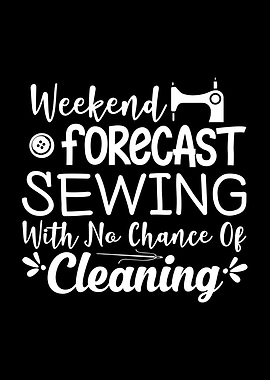 Weekend Forecast Sewing No Cleaning