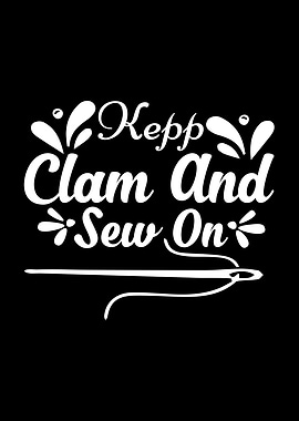 Keep Clam And Sew On