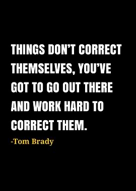 Tom Brady Inspirational Quote Poster