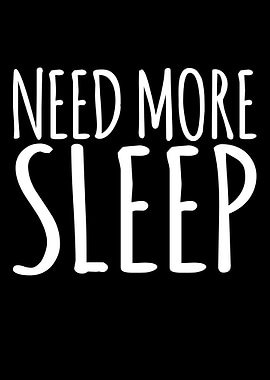 Need More Sleep Text Art