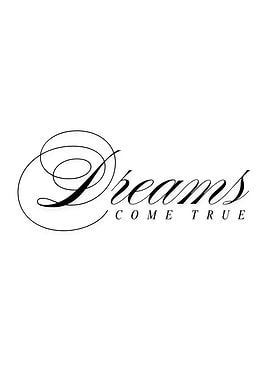 Dreams Come True Calligraphy