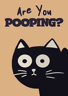 Are You Pooping? Funny Cat Art