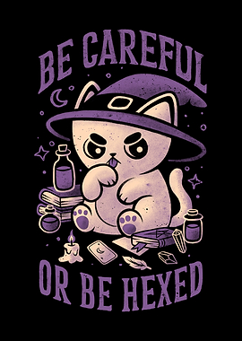 Be Careful Or Be Hexed