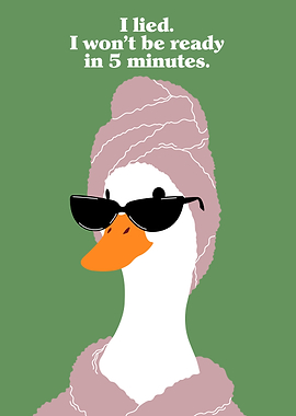 Funny Female Duck “Ready in 5 Minutes” Quote Poster