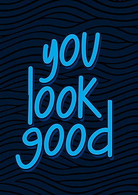 You Look Good Print - Blue Stripes Bathroom Poster