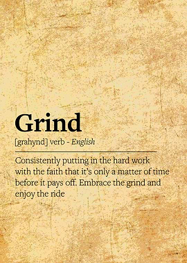 Inspirational Grind Definition Art
