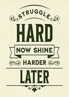 Struggle Hard, Shine Harder Text Art