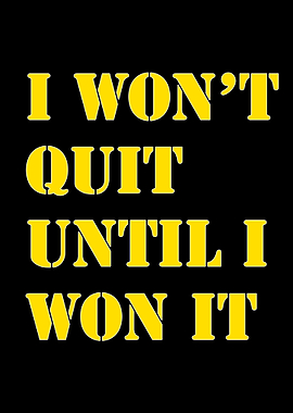 I Won't Quit Motivation