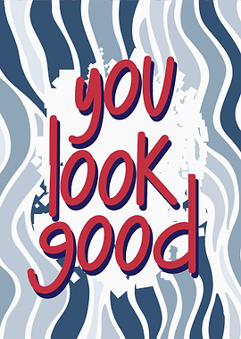 You Look Good Print - Blue Stripes Bathroom Poster