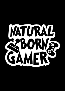 Natural Born Gamer Black and White