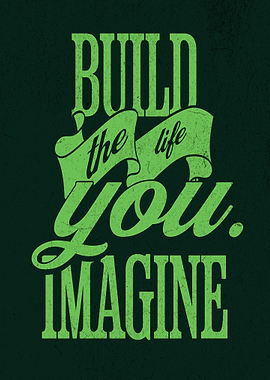 Build the Life You Imagine