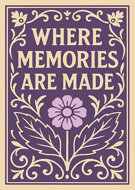 Where Memories Are Made Art