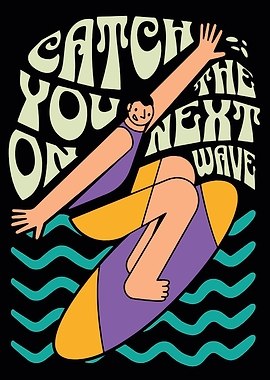 Catch you on the next wave