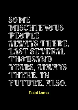 Dalai Lama Quote: Mischievous People