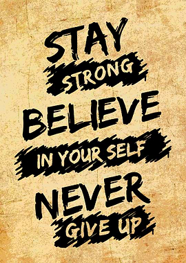 Motivational Quote: Stay Strong, Believe